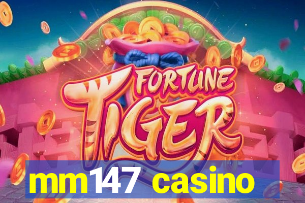 mm147 casino